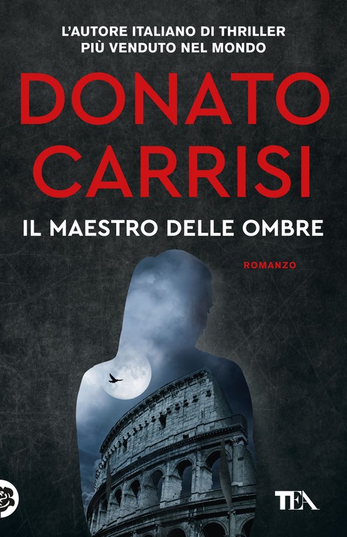 Donato Carrisi - Il maestro delle ombre — TEA Libri