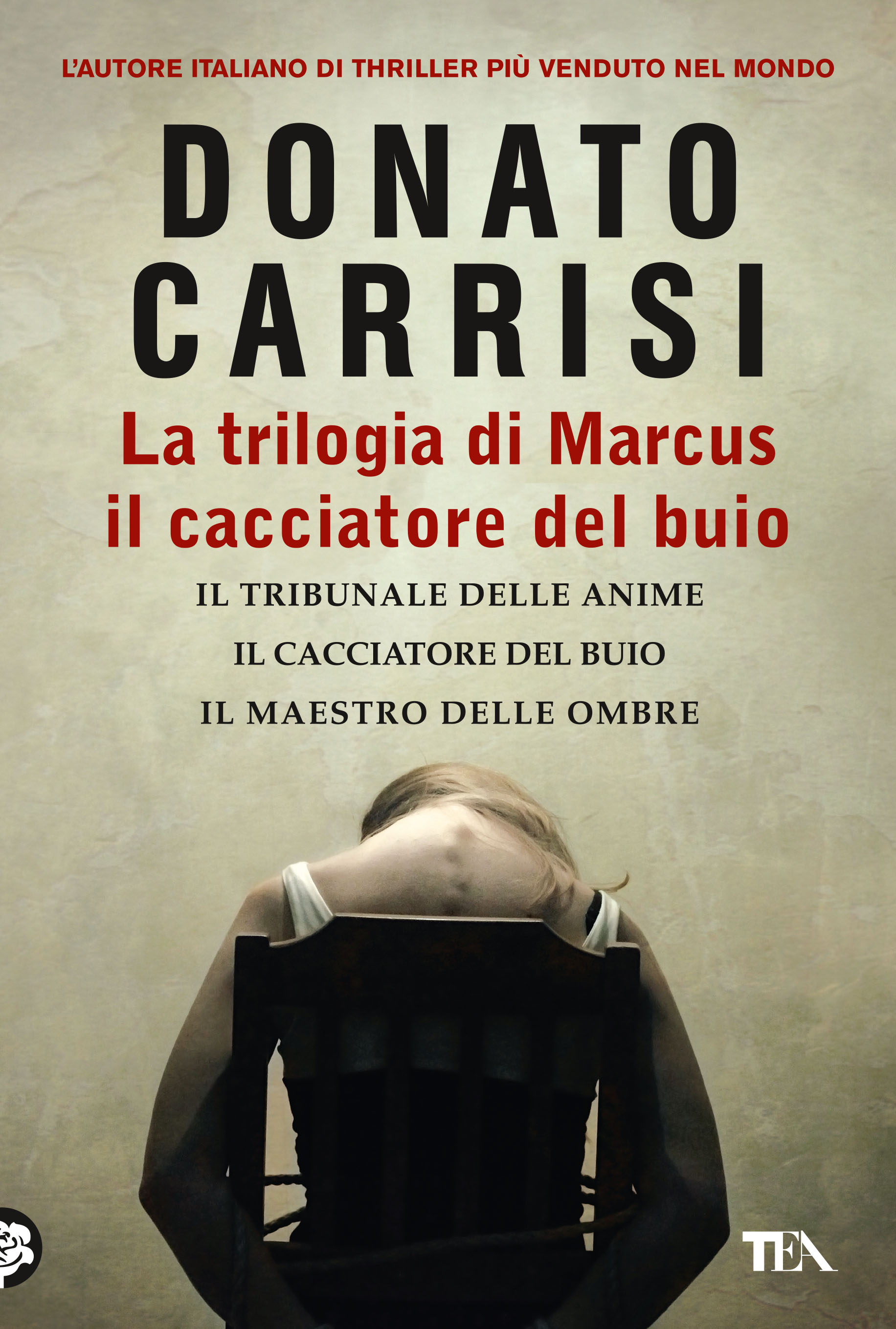 Donato Carrisi - La trilogia di Marcus, il cacciatore del buio — TEA Libri