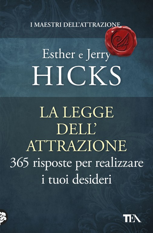 La legge dell'attrazione. 365 risposte per realizzare i tuoi desideri