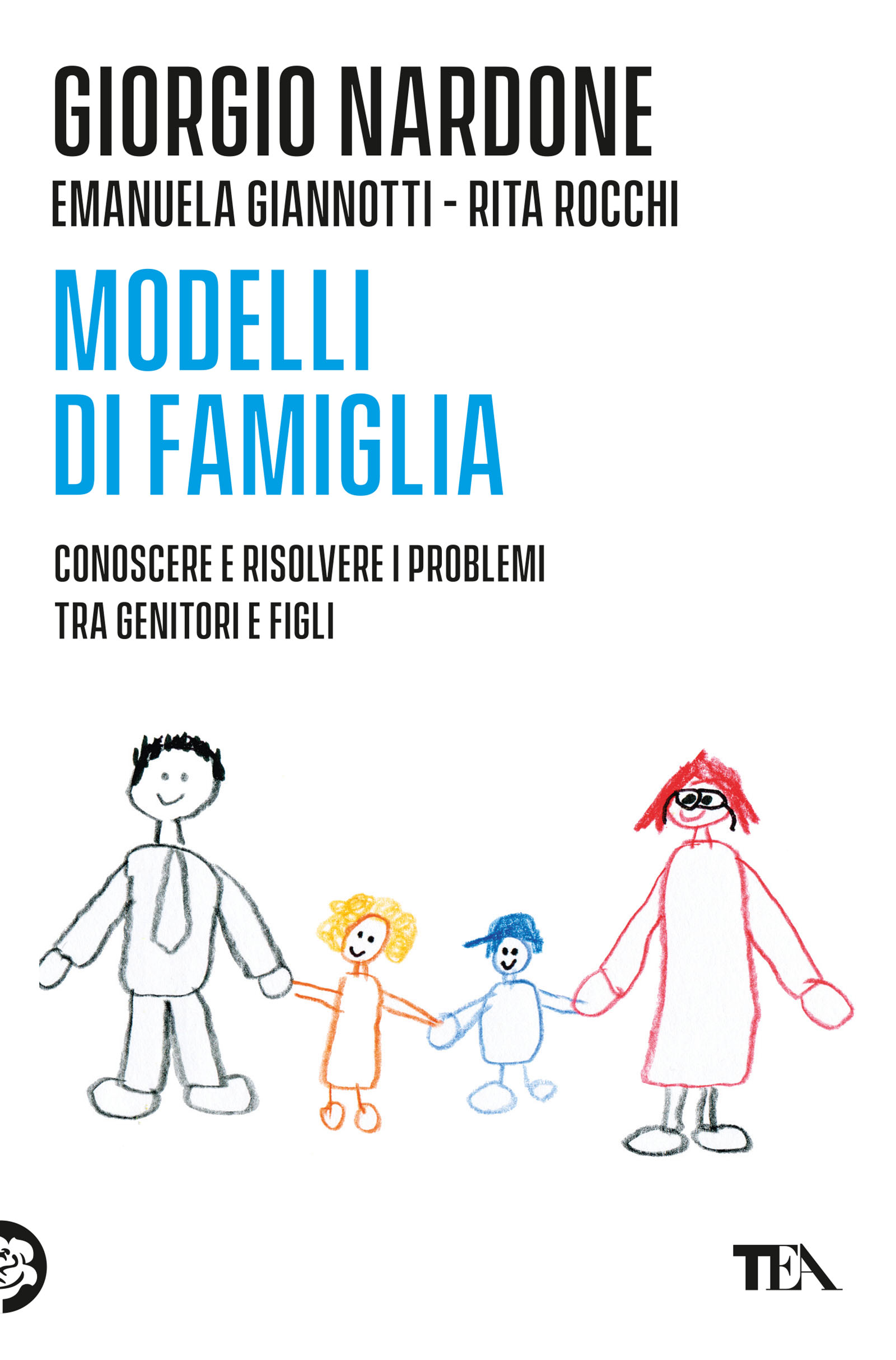 Giorgio Nardone, Emanuela Giannotti, Rita Rocchi - Modelli di famiglia —  TEA Libri