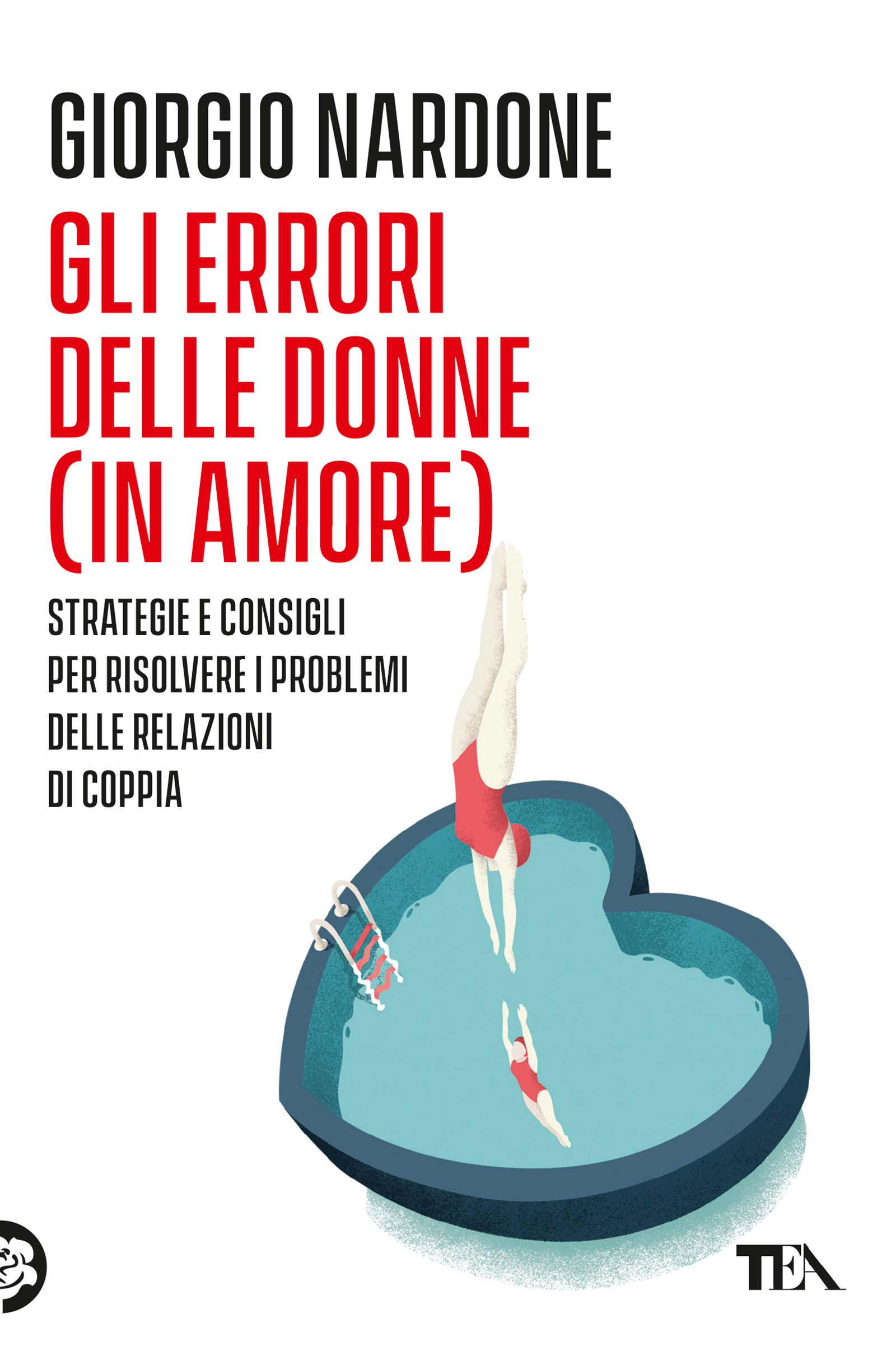 Giorgio Nardone - Gli errori delle donne (in amore) — TEA Libri
