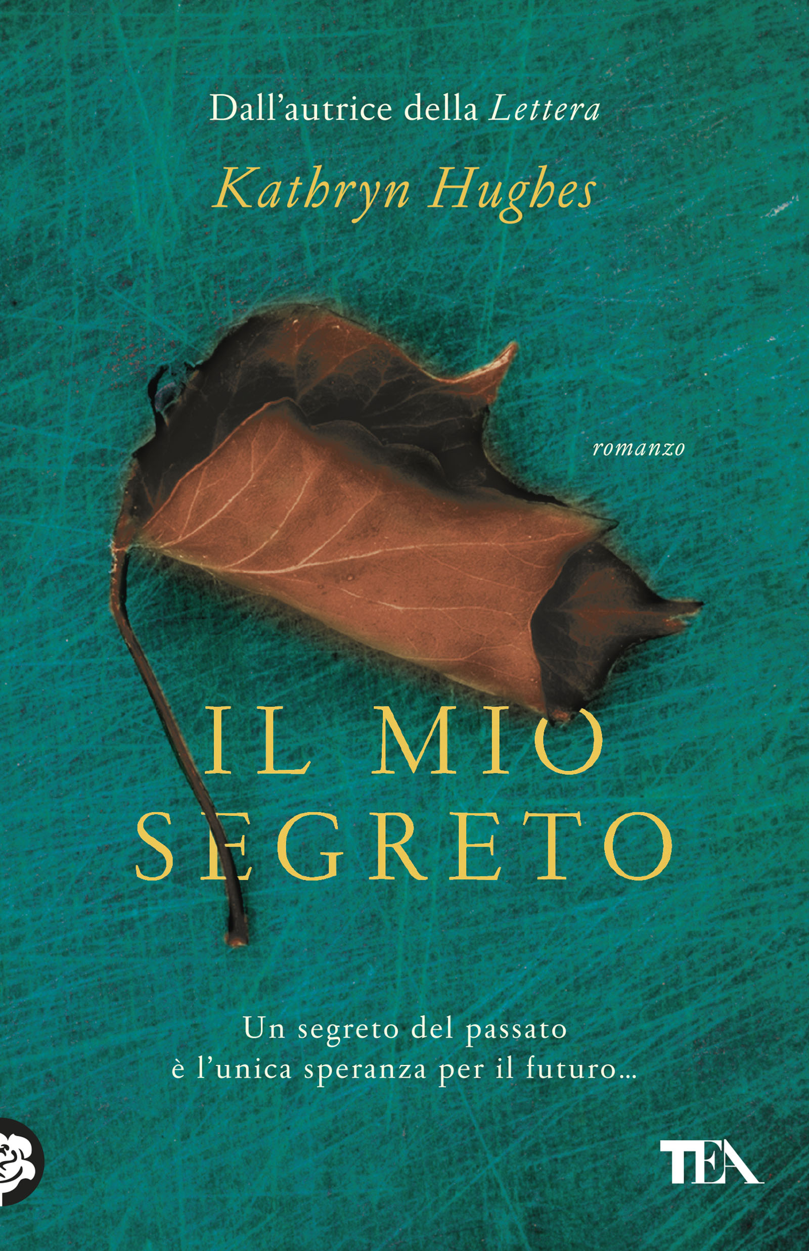 Kathryn Hughes - Il mio segreto — TEA Libri