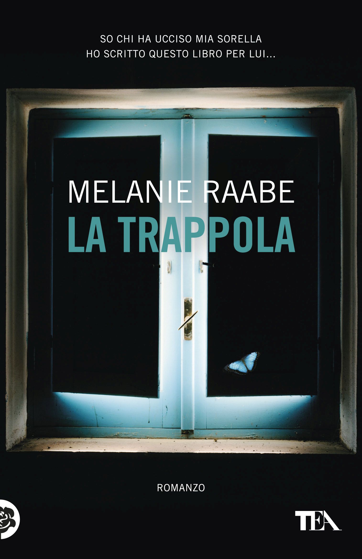 Melanie Raabe - La trappola — TEA Libri