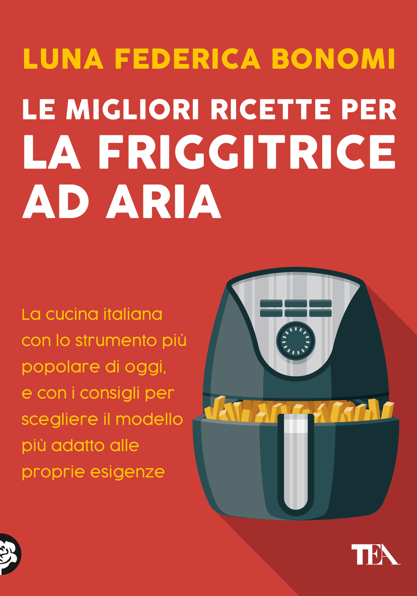 100 ricette con la friggitrice ad aria. Il nostro nuovo libro è in
