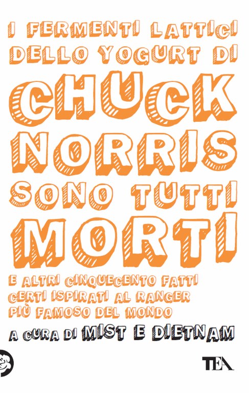 I fermenti lattici dello yogurt<BR>di Chuck Norris sono tutti morti