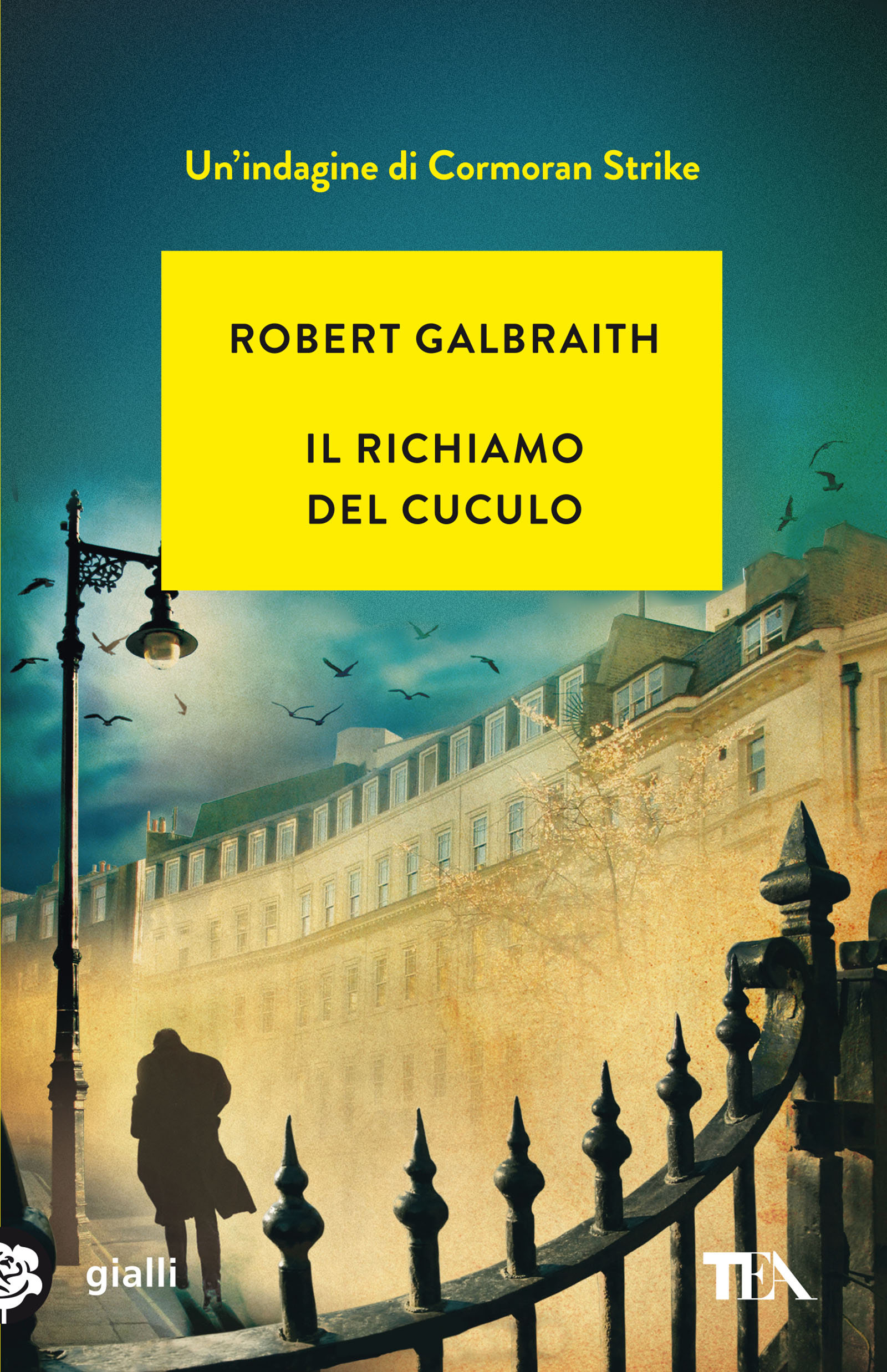 Robert Galbraith, J.K. Rowling - Il richiamo del cuculo — TEA Libri
