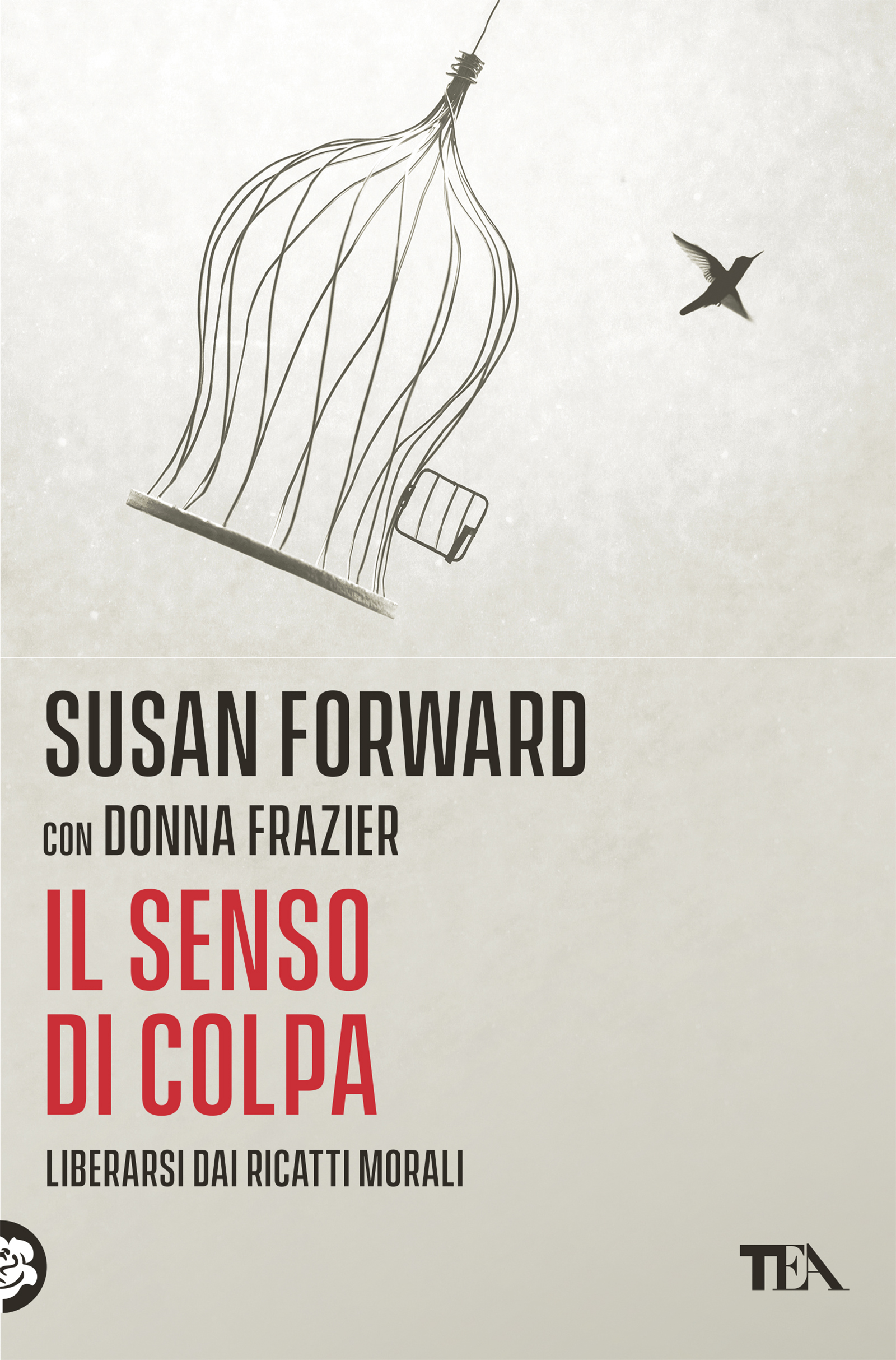 Susan Forward, Donna Frazier - Il senso di colpa — TEA Libri